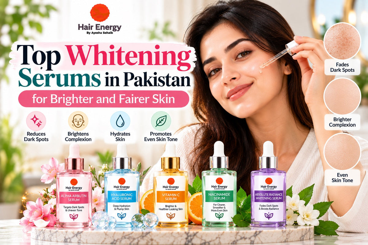 Top Whitening Serums in Pakistan for Brighter and Fairer Skin