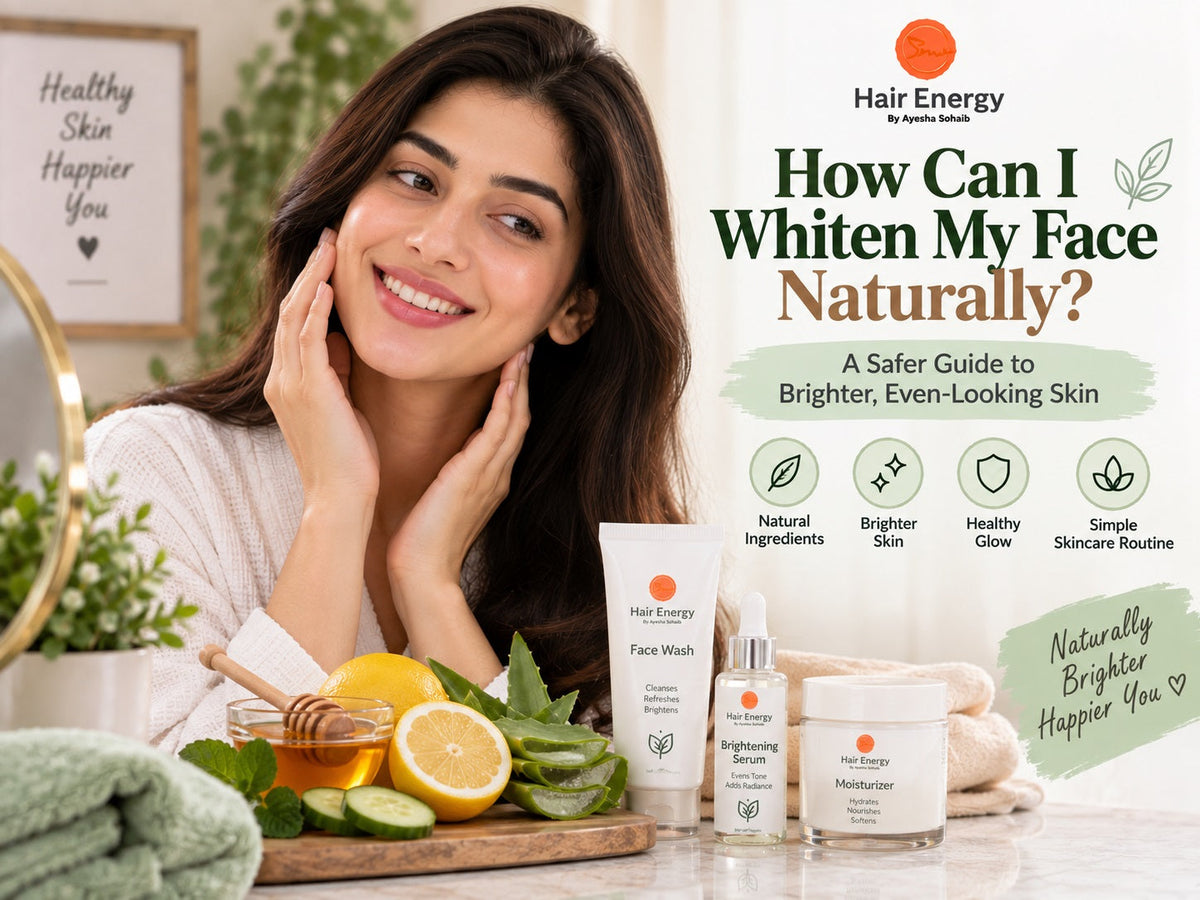 How Can I Whiten My Face Naturally? A Safer Guide to Brighter, Even-Looking Skin
