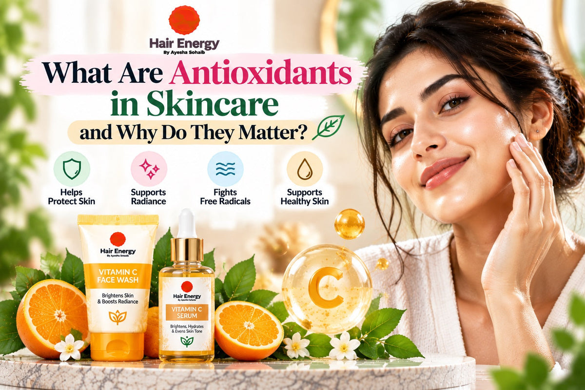 What Are Antioxidants in Skincare and Why Do They Matter?