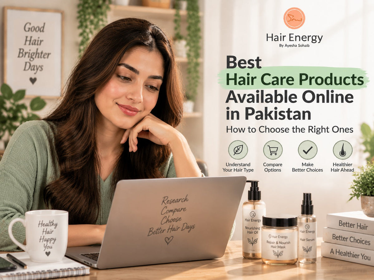 Best Hair Care Products Available Online in Pakistan: How to Choose the Right Ones